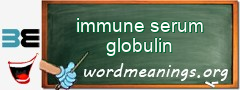 WordMeaning blackboard for immune serum globulin